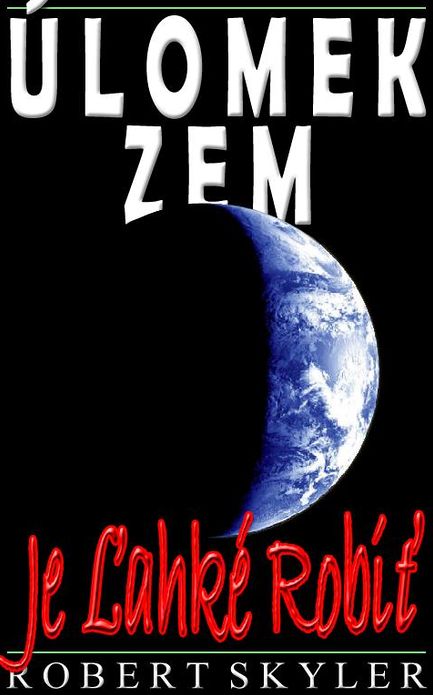 &Uacute;lomek Zem - Je Ľahk&eacute; Robiť