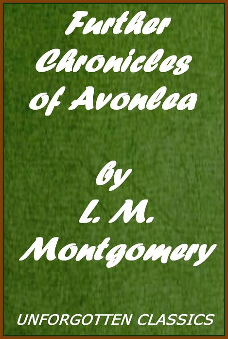 Further Chronicles of Avonlea by L. M. Montgomery