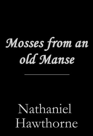 Mosses from an old Manse