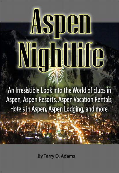 Aspen Nightlife: An Irresistible Look into the World of clubs in Aspen, Aspen Resorts, Aspen Vacation Rentals, Hotels in Aspen, Aspen Lodging, and more.