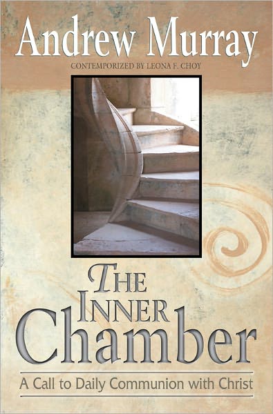 The Inner Chamber: A Call to Daily Communion with Christ