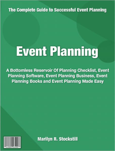 Event Planning: A Bottomless Reservoir Of Planning Checklist, Event Planning Software, Event Planning Business, Event Planning Books and Event Planning Made Easy