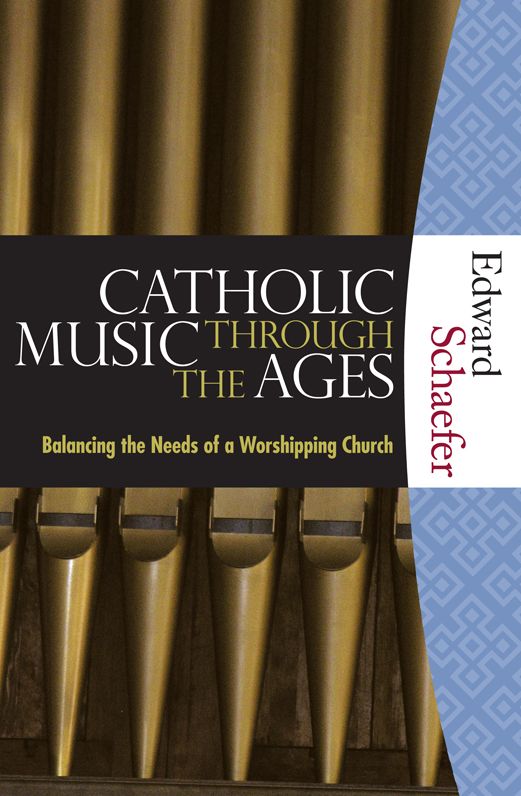 Catholic Music through the Ages: Balancing the Needs of a Worshipping Church