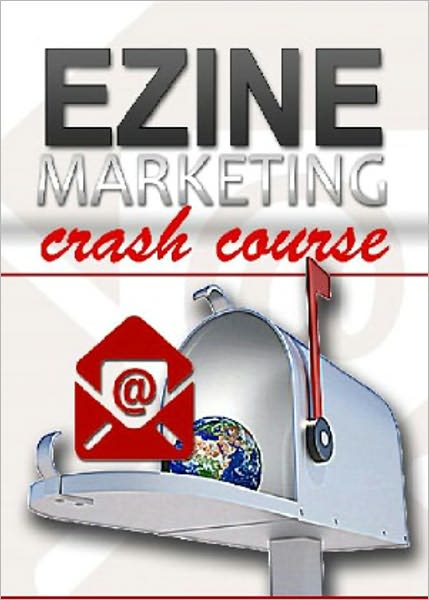 Ezine Marketing Crash Course: Immpresive Marketing Power At Your Disposal! AAA+++