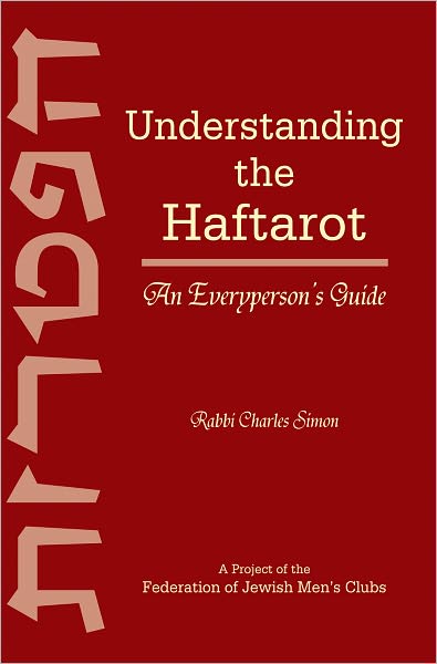 Understanding the Haftarot: An Everyperson’s Guide