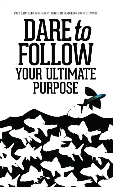 Dare to Follow: Your Ultimate Purpose