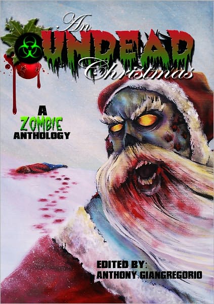An Undead Christmas: A Zombie Anthology