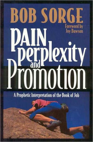 Pain, Perplexity and Promotion: A Prophetic Interpretation of the Book of Job