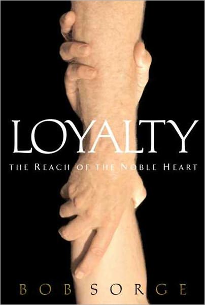 Loyalty: The Reach of the Noble Heart