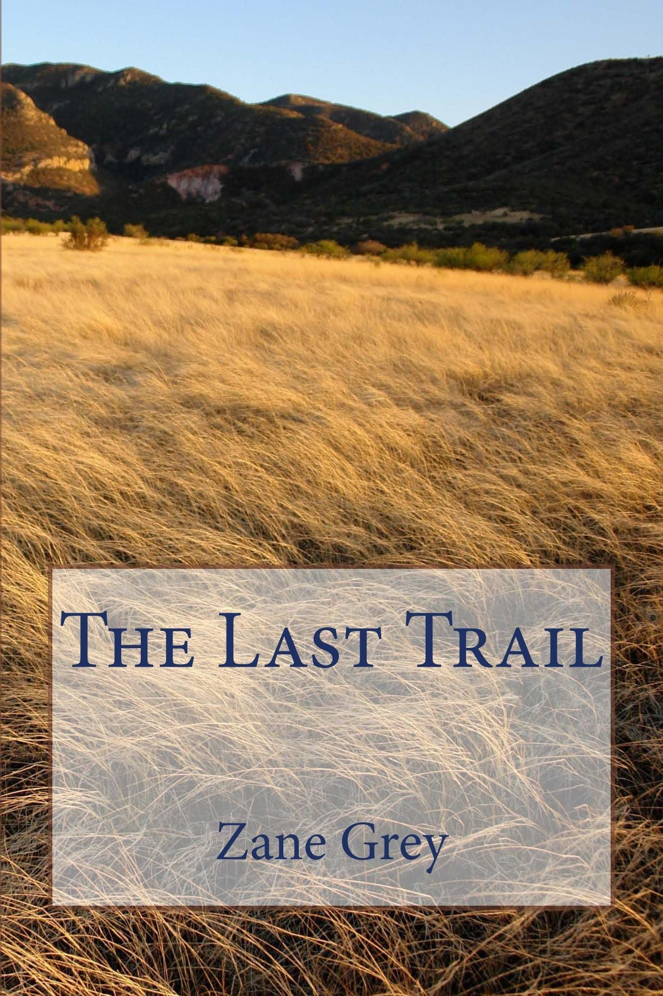The Last Trail (Illustrated Edition)