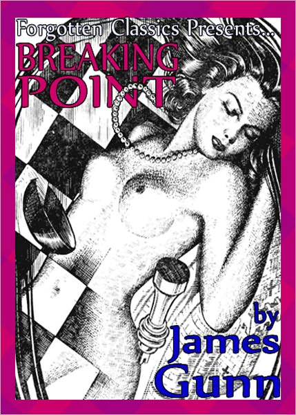 Breaking Point: A Science Fiction, Post-1930, Short Story Classic By James E. Gunn! AAA+++