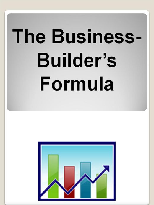 The Business-Builders Formula
