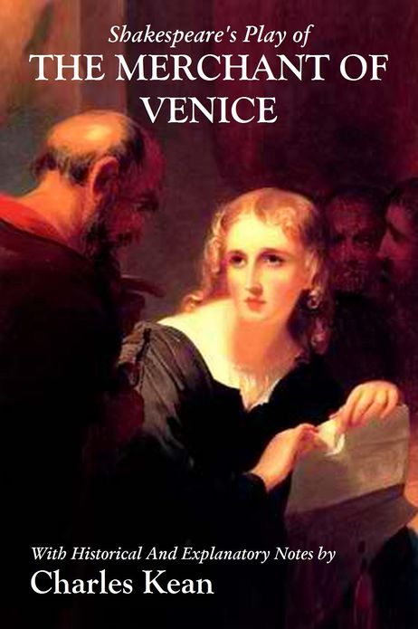 Shakespeare's Play of THE MERCHANT OF VENICE, With Historical And Explanatory Notes