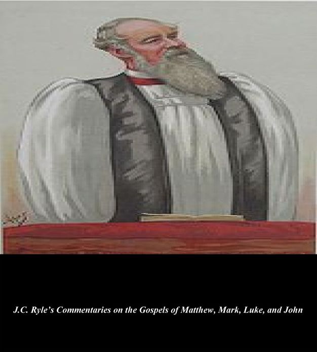 J.C. Ryle’s Commentaries on the Gospels of Matthew, Mark, Luke, and John