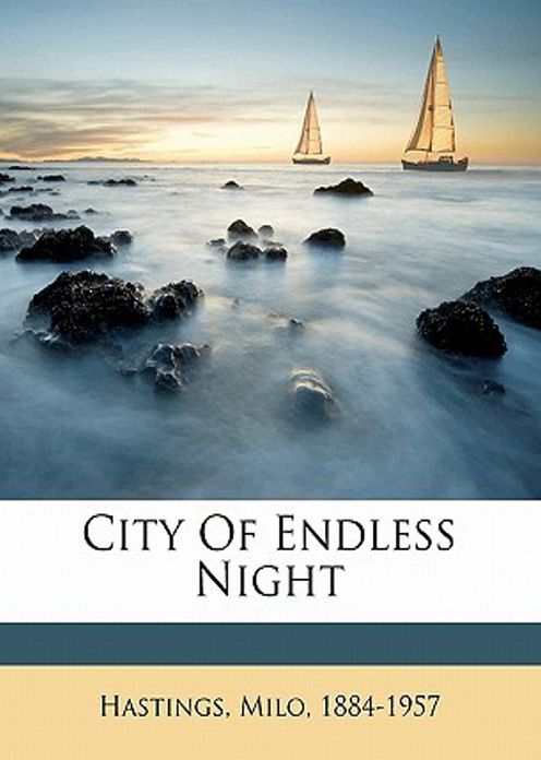 City of Endless Night: A Science Fiction, War Classic By Milo M. Hastings! AAA+++