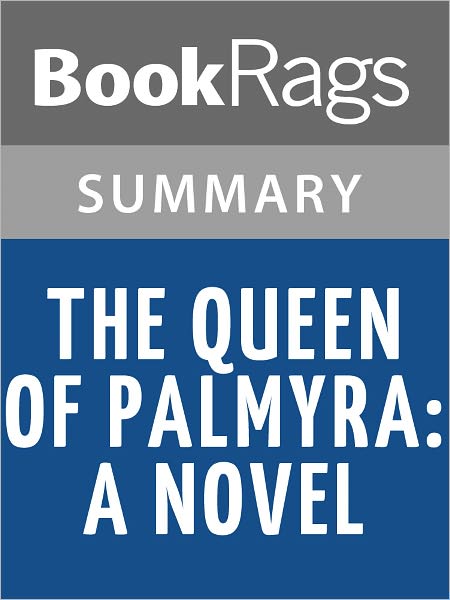 The Queen of Palmyra: A Novel by Minrose Gwin l Summary & Study Guide