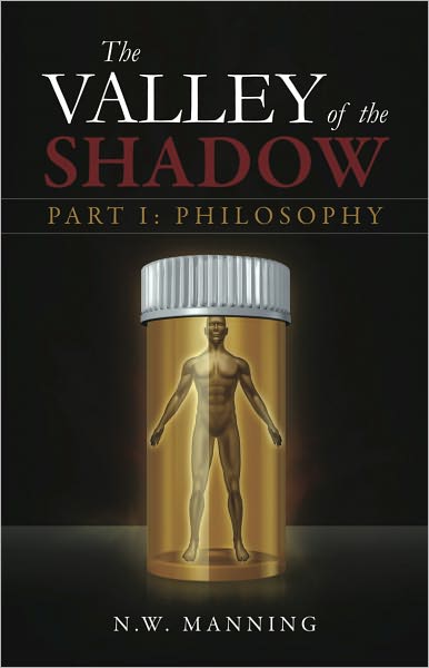 The Valley of the Shadow Part I: Philosophy