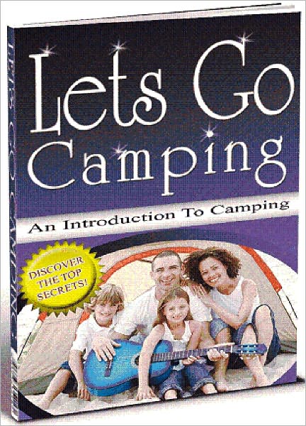 Let's Go Camping - An Introduction To Camping