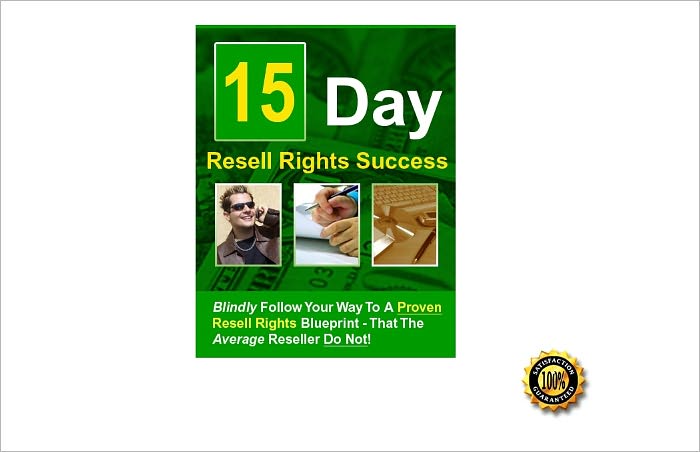 15 Day Resell Rights Success- Blindly Follow Your Way To A Proven Resell Rights Blueprint - That The Average Reseller Do Not! AAA+++