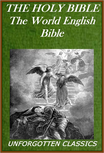 THE HOLY BIBLE (WEB) World English Bible, The Old & New Testaments (with links for easy navigation)