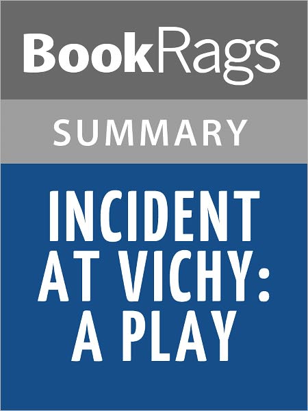 Incident at Vichy: A Play by Arthur Miller l Summary & Study Guide