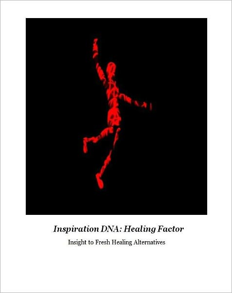 Inspiration DNA Healing Factor - Insight To Fresh Healing Alternatives...