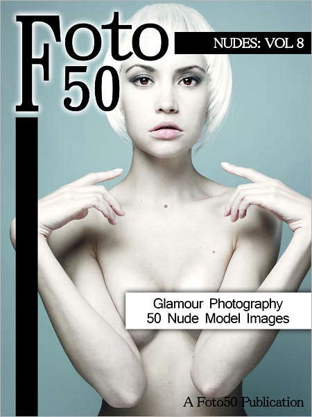 Foto 50: Nudes Vol. 8, 50 Naked Model Photos & Nude Girls Glamour Photography