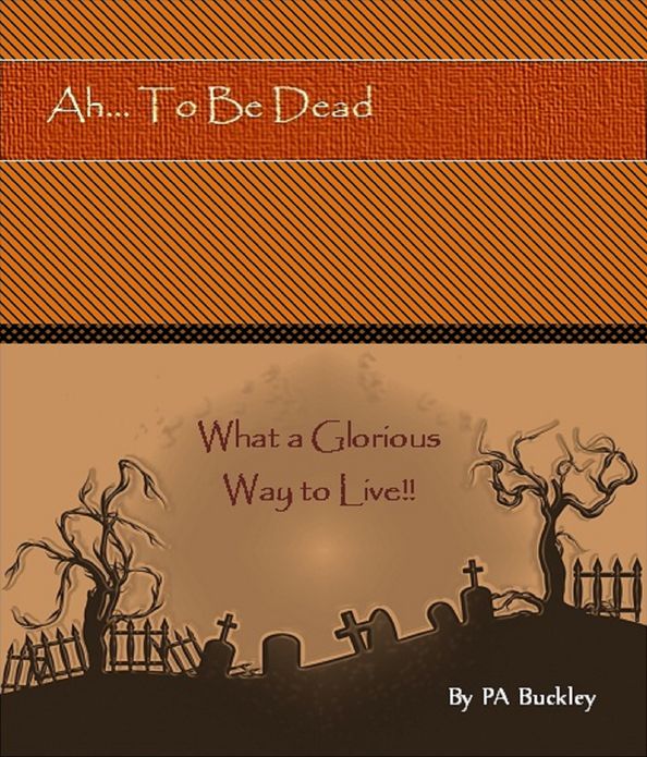 Ah... To Be Dead