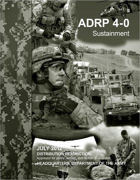 Army Doctrine Reference Publication ADRP 4-0 (FM 4-0) Sustainment July 2012