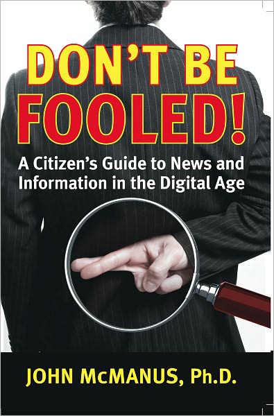 Don't Be Fooled: A Citizen's Guide to News and Inf