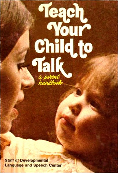 TEACH YOUR CHILD TO TALK