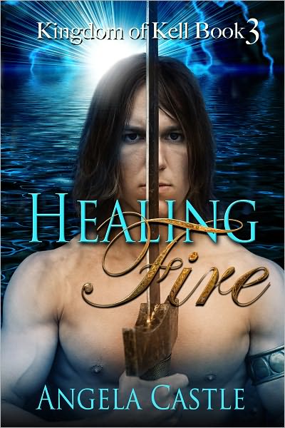 Healing Fire (Kingdom of Kell Series #3)
