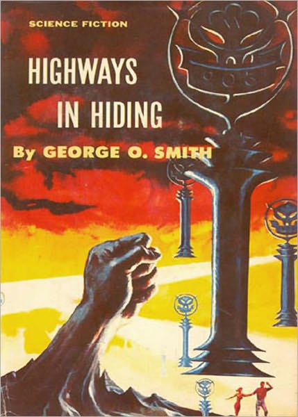 Highways in Hiding: A Science Fiction, Post-1930 Classic By George Oliver Smith! AAA+++