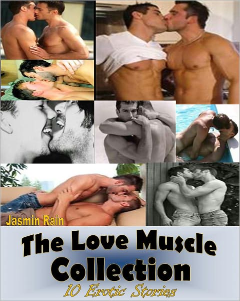 The Love Muscle Collection - 10 Gay Erotic Stories M/M Seduction