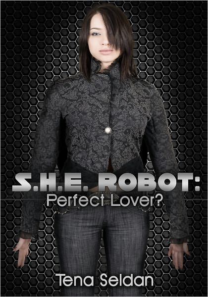 Science Fiction Erotica: S.H.E. Robot - Perfect Lover?