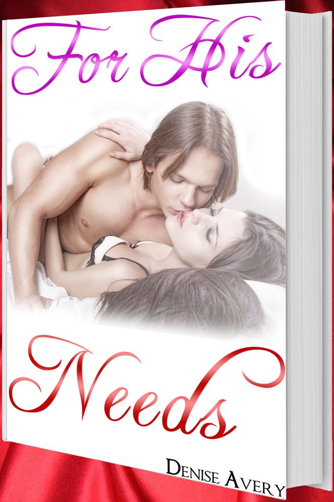 For His Needs (Love And Submission Series #1)
