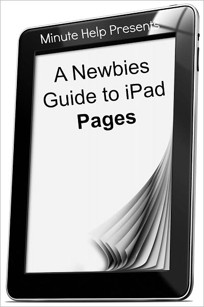 A Newbies Guide to iPad Pages (iOS 6 Update)
