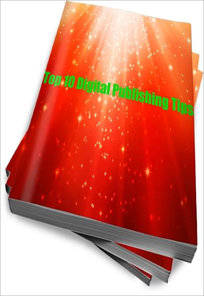 Top 10 Digital Publishing Tips