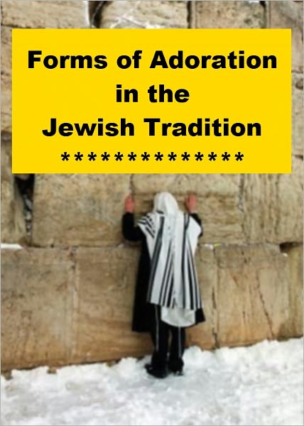 Forms of Adoration in the Jewish Tradition