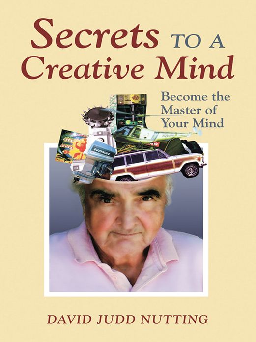 Secrets to a Creative Mind: Become the Master of Your Mind