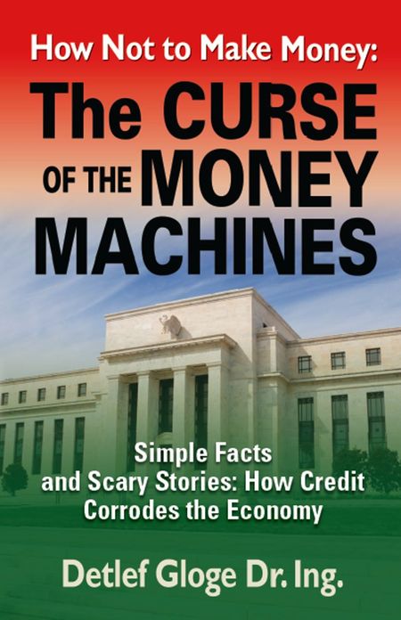 HOW NOT TO MAKE MONEY: The Curse of the Money Machines