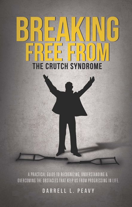 Breaking Free From: THE CRUTCH SYNDROME
