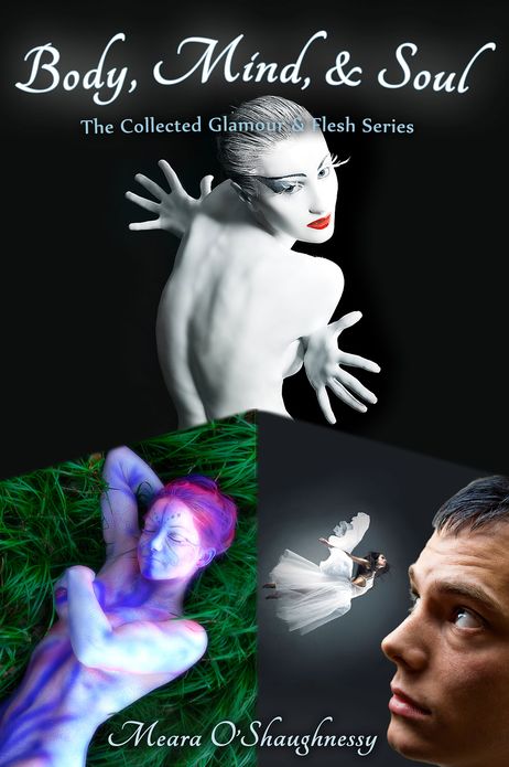 Body, Mind, and Soul: The Collected Glamour and Flesh Series (erotic fantasy)