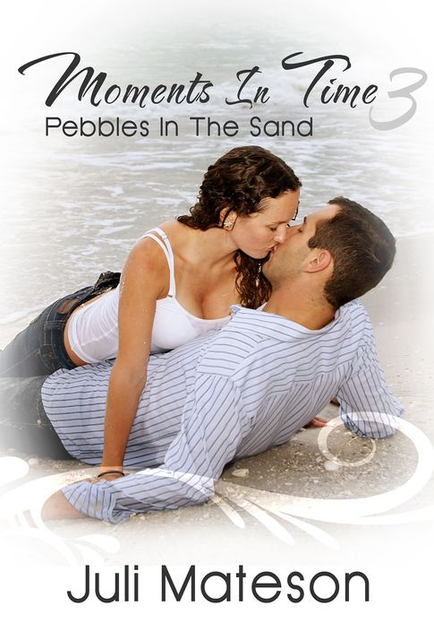 Moments In Time 3: Pebbles In The Sand - Women's Erotica/Erotic Romance