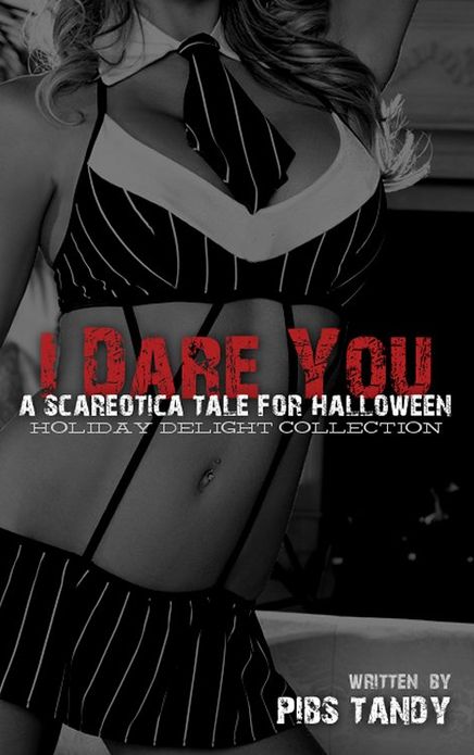 I Dare You - An Erotic Tale For Halloween