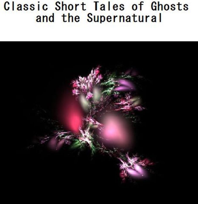 Classic Short Tales of Ghosts and the Supernatural