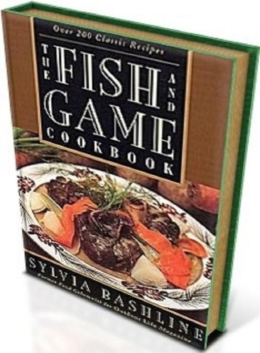 Cooking Tips eBook on Fish and Game Recipes - invite friends and relatives over to taste your victory