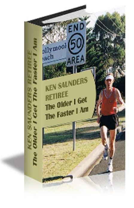 Ken Saunders retiree (The Older I Get The Faster I Am)