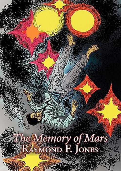 The Memory of Mars: A Science Fiction, Post-1930, Short Story Classic By Raymond F. Jones! AAA+++