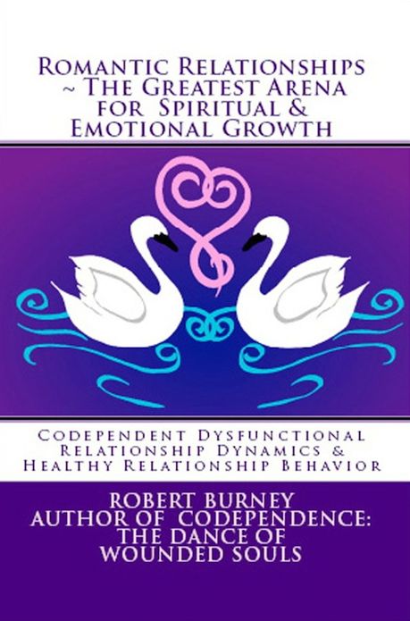 Romantic Relationships ~ The Greatest Arena for Spiritual & Emotional Growth eBook 1
